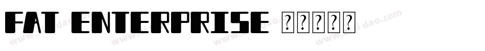 Fat Enterprise字体转换